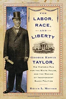 Labor Race and Liberty: George Edwin Taylor book cover